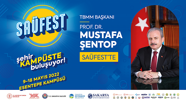 Meclis Başkanı Mustafa Şentop SAÜFEST Açılışını Yapacak